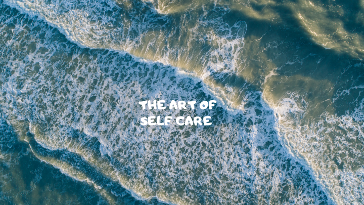 The Art Of Self Care